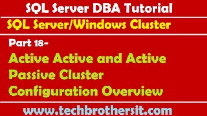 Sql Server Active Passive Cluster | SQL Server DBA Tutorial 18- Active Active and Active Passive Cluster Configuration Overview