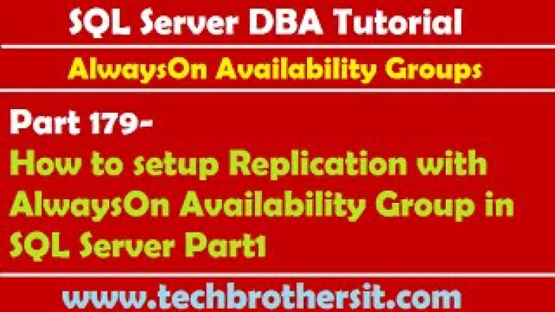sql server alwayson replication | SQL DBA Tutorial 179-How to setup Replication with AlwaysOn Availability Group in SQL Server P1