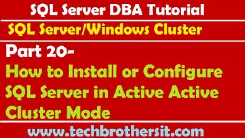Sql Server Active Active | SQL Server DBA Tutorial 20- How to Install or Configure SQL Server in Active Active Cluster Mode