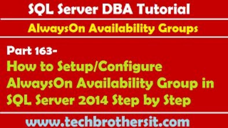sql server alwayson setup step by step | DBA Tutorial 163-How to Setup/Configure AlwaysOn Availability Group in SQL Server 2014 Step by Step