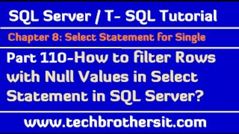 sql server join exclude | How to filter Rows with Null Values in Select Statement – SQL Server / TSQL Tutorial Part 110