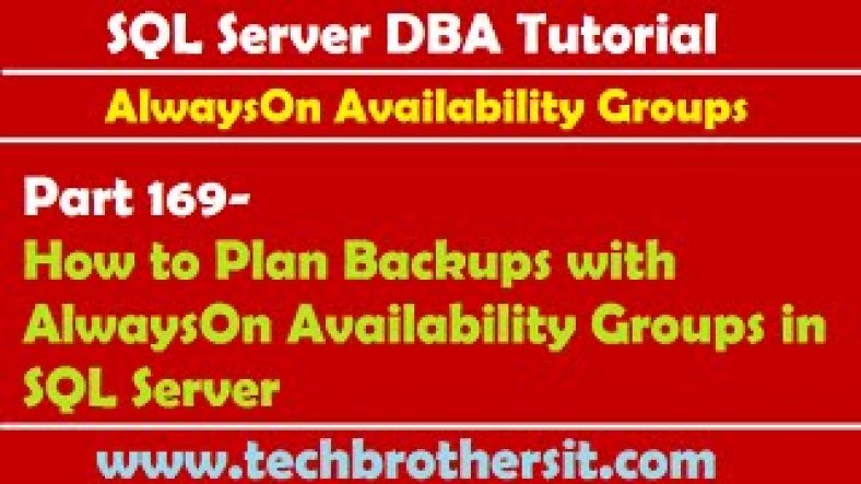 sql server 2014 alwayson secondary replicas | SQL Server DBA Tutorial 169-How to Plan Backups with AlwaysOn Availability Groups in SQL Server