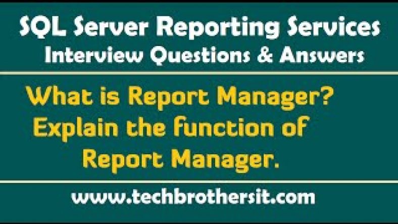 Sql Server Reporting Services Report Manager | What is Report Manager, Explain the function of Report Manager – SSRS Interview Questions